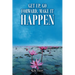 Get Up, Go Forward, Make It Happen