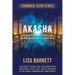 Akasha: Spiritual Experiences of Accessing the Infinite Intelligence of Our Souls