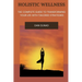 Holistic Wellness: The Complete Guide to Transforming Your Life with Tailored Strategies