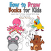 How to Draw Books for Kids: Learn How to Draw Animals with Step by Step Guide