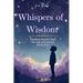 Whispers of Wisdom: Inspiring Chapter Reading Book for 2nd, 3rd and 4th Grade Kids