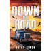 Down the Road: Driven to Kill Book 1