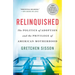 Relinquished: The Politics of Adoption and the Privilege of American Motherhood
