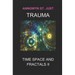 Trauma: Time Space and Fractals II