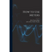 How to Use Meters