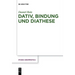 Dativ, Bindung und Diathese