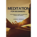 Meditation for Beginners: The Essential Guide to Overcome Stress and Anxiety