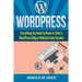 WordPress: Beginners Guide to Starting a WordPress Blog or Website from Scratch