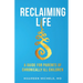 Reclaiming Life: A guide for parents of chronically ill children