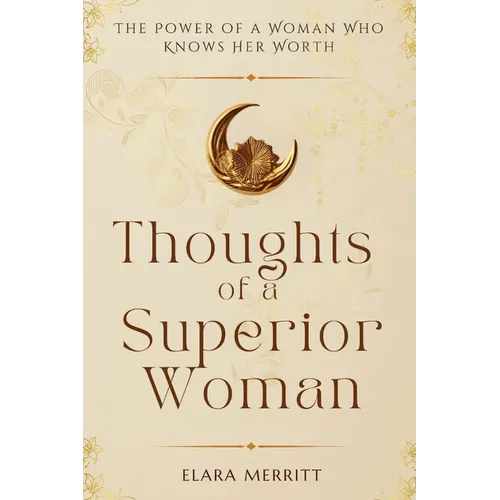 Thoughts of a Superior Woman: The Power of a Woman Who Knows Her Worth