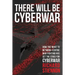 There Will Be Cyberwar: How The Move To Network-Centric War Fighting Has Set The Stage For Cyberwar