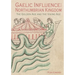 Gaelic Influence in the Northumbrian Kingdom: The Golden Age and the Viking Age