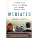 Mediated: How the Media Shapes Your World and the Way You Live in It