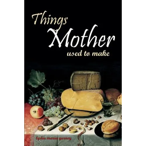 Things Mother Used to Make: Hilariously Annotated-New Introduction