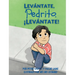 Levántate, Pedrito. ¡Levántate!