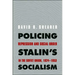 Policing Stalin's Socialism: Repression and Social Order in the Soviet Union, 1924-1953