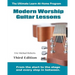Modern Worship Guitar Lessons: Third Edition Learn-at-Home Lesson Course Book for the 8 Chords100 Songs Worship Guitar Program