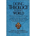 The Doing Theology in Today's World: Essays in Honor of Kenneth S. Kantzer