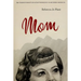 Mom: The Transformation of Motherhood in Modern America