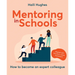 Mentoring in Schools: How to Become an Expert Colleague - Aligned with the Early Career Framework