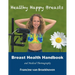 Breast Health Handbook and Medical Thermography: Healthy Happy Breasts