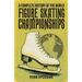 A Complete History of the World Figure Skating Championships