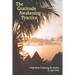 The Gratitude Awakening Practice: A Daily Practice To Discovering Your Greatness