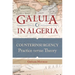 Galula in Algeria: Counterinsurgency Practice versus Theory