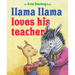 Llama Llama Loves His Teacher