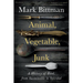 Animal, Vegetable, Junk: A History of Food, from Sustainable to Suicidal: A Food Science Nutrition History Book
