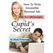 Cupid's Secret: How To Write Irresistible Personal Ads