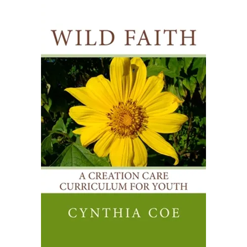 Wild Faith: A Creation Care Curriculum for Youth