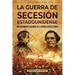 La guerra de Secesión estadounidense: Un apasionante resumen de la guerra entre Estados