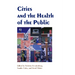 Cities and the Health of the Public