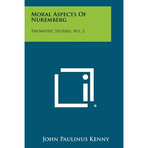 Moral Aspects of Nuremberg: Thomistic Studies, No. 2