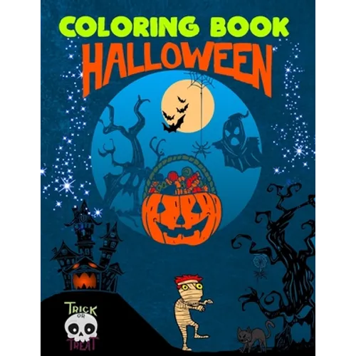 Halloween Coloring Book: An Adult Coloring Book Featuring Fun Horror Creepy and Frightful Halloween Designs for Stress Relief and Relaxation