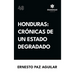Honduras: Crónicas de un estado degradado