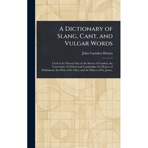 A Dictionary of Slang, Cant, and Vulgar Words