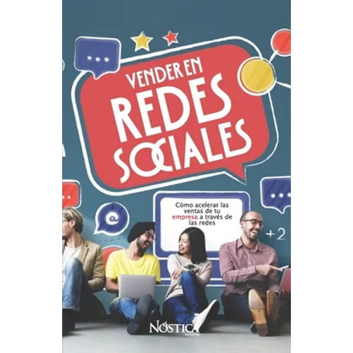 Vender En Redes Sociales: Cómo acelerar las ventas de tu empresa a través de las redes