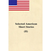 Selected American Short Stories (II)
