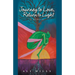Journey to Love, Return to Light: A Memoir