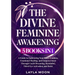 The Divine Feminine Awakening: 5 in 1 - A Guide to Embracing Your Inner Goddess, Emotional Healing, and Empowerment Through Lucid Dreaming, Kundalini,