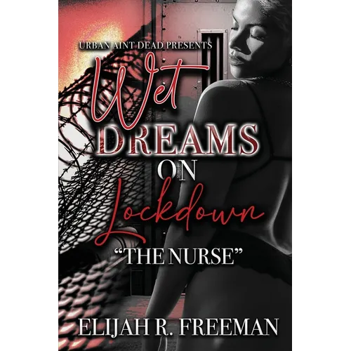 Wet Dreams On Lockdown: The Nurse