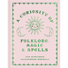 A Curiosity of Folklore, Magic and Spells