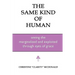 The Same Kind of Human: Seeing the Marginalized and Exploited through Eyes of Grace