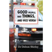Good People, Bad Things, and Vice Versa
