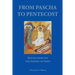 From Pascha to Pentecost