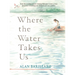 Where the Water Takes Us