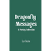 Dragonfly Messages A Poetry Collection