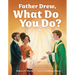 Father Drew, What Do You Do?